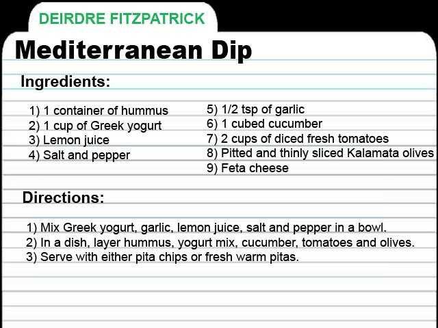 DF-RECIPE-CARD.jpg KCRA Anchor Deirdre Fitzpatrick shares a family recipe for Mediterranean dip. Deirdre said this recipe is from her sister-in-law Jen Fitzpatrick, who is, "our family recipe go-to girl."